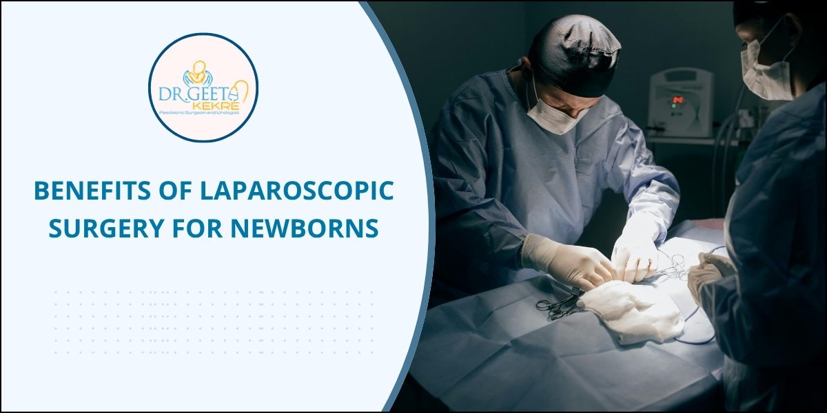 Benefits of Laparoscopic Surgery for Newborns